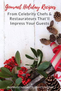 Gourmet Holiday Recipes from Celebrity Chefs & Restaurateurs That'll Impress Your Guests
