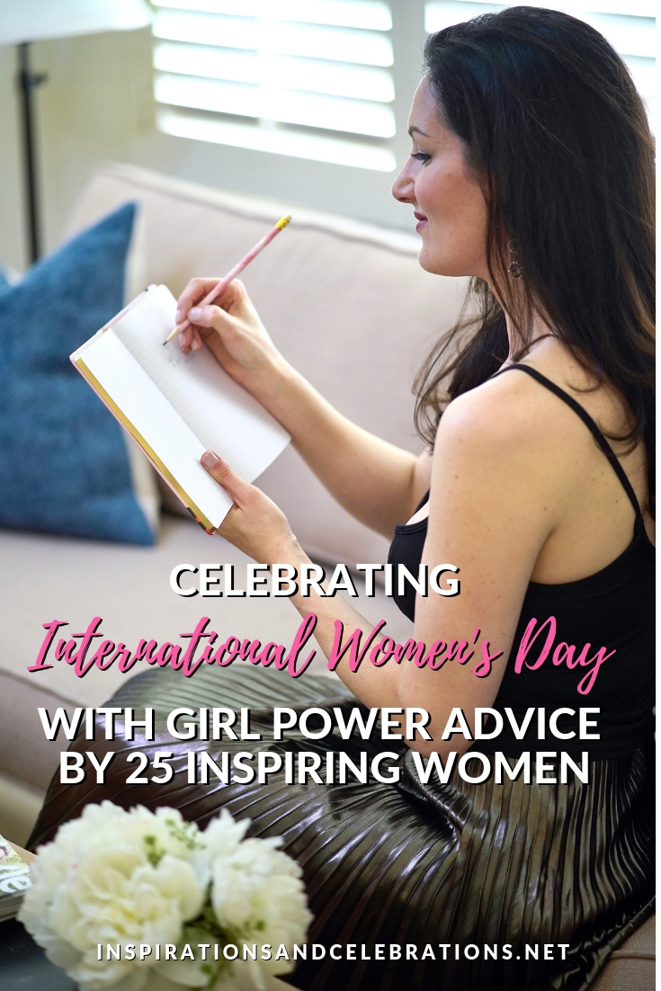 Celebrating International Women's Day with Girl Power Advice from 25 Inspiring Women